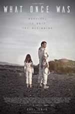Watch What Once Was Myflixer