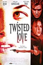Watch Twisted Love Myflixer