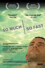 Watch So Much So Fast Myflixer