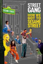 Watch Street Gang: How We Got to Sesame Street Myflixer