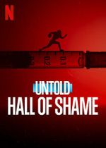 Watch Untold: Hall of Shame Myflixer