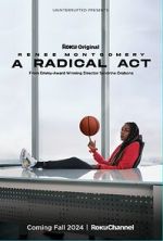 Watch A Radical Act: Renee Montgomery Myflixer