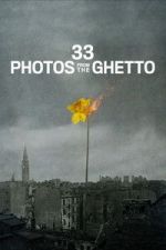 Watch 33 Photos from the Ghetto Myflixer