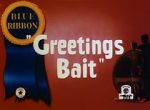 Watch Greetings Bait (Short 1943) Myflixer