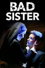 Watch Bad Sister Myflixer
