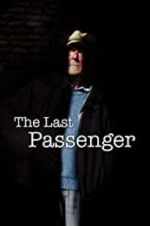 Watch The Last Passenger: A True Story Myflixer