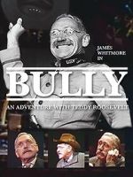 Watch Bully: An Adventure with Teddy Roosevelt Myflixer