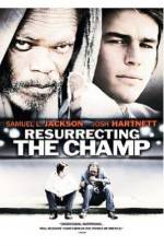 Watch Resurrecting the Champ Myflixer