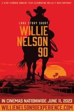 Watch Long Story Short: Willie Nelson 90 Myflixer
