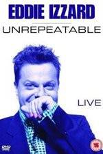 Watch Eddie Izzard: Unrepeatable Myflixer