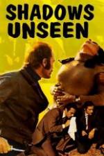 Watch Shadows Unseen Myflixer