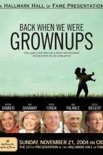 Watch Back When We Were Grownups Myflixer