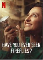 Watch Have You Ever Seen Fireflies? Myflixer