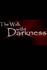 Watch The Walk with Darkness Myflixer