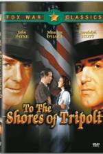 Watch To the Shores of Tripoli Myflixer
