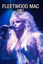 Watch Fleetwood Mac: Don't Stop Myflixer