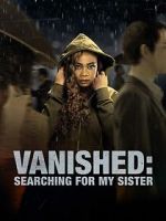 Watch Vanished: Searching for My Sister Myflixer