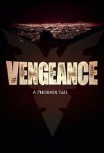 Watch Vengeance: A Phoenix Tail (Short 2016) Myflixer