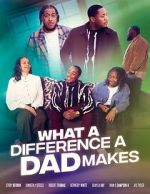 Watch What A Difference A Dad Makes Myflixer