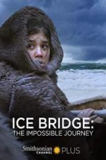 Watch Ice Bridge: The impossible Journey Myflixer