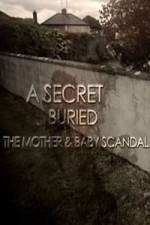 Watch A Secret Buried The Mother and Baby Scandal Myflixer