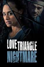 Watch Love Triangle Nightmare Myflixer