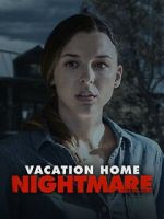Watch Vacation Home Nightmare Myflixer