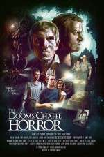Watch The Dooms Chapel Horror Myflixer