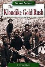 Watch The Klondike Gold Rush Myflixer