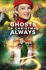 Watch Ghosts of Christmas Always Myflixer