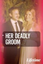 Watch Her Deadly Groom Myflixer