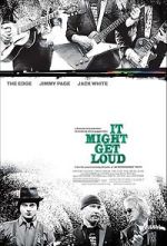 Watch It Might Get Loud Myflixer