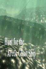 Watch Hunt for the Arctic Ghost Ship Myflixer
