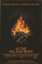 Watch As the Palaces Burn Myflixer