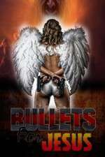 Watch Bullets for Jesus Myflixer