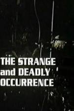 Watch The Strange and Deadly Occurrence Myflixer