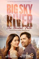 Watch Big Sky River: The Bridal Path Myflixer