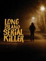 Watch A&E Presents: The Long Island Serial Killer Myflixer