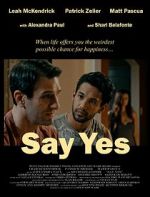 Watch Say Yes Myflixer