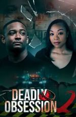 Watch Deadly Obsession 2 Myflixer