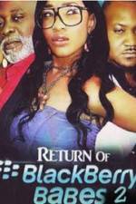 Watch Return of BlackBerry Babes 2 Myflixer