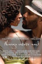 Watch Things Never Said Myflixer
