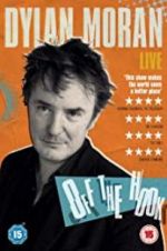 Watch Dylan Moran: Off the Hook Myflixer