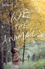 Watch We the Animals Myflixer