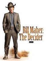 Watch Bill Maher: The Decider Myflixer