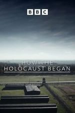 Watch How the Holocaust Began Myflixer