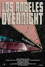 Watch Los Angeles Overnight Myflixer