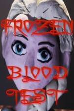 Watch Frozen Blood Test Myflixer