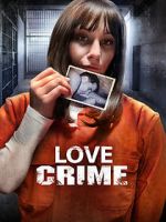 Watch Love Crime Myflixer