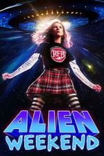 Watch Alien Weekend Myflixer